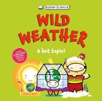 Book Cover for Basher Science: Wild Weather: A Hot Topic! by Tom Jackson, Dan Green