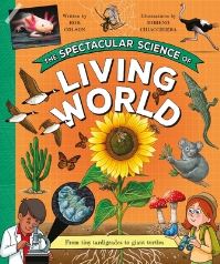 Book Cover for The Spectacular Science of the Living World by Rob Colson