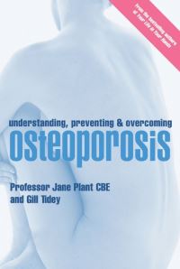Book Cover for Understanding, Preventing & Overcoming Osteoporosis by Jane A Plant, Gill Tidey