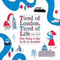 Book Cover for Tired of London, Tired of Life by Tom Jones