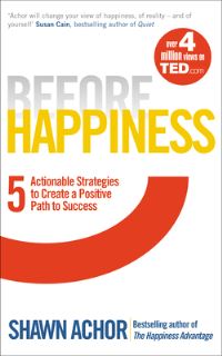 Book Cover for Before Happiness by Shawn Achor