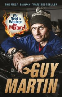 Book Cover for We Need to Weaken the Mixture! by Guy Martin