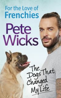 Book Cover for For the Love of Frenchies by Pete Wicks