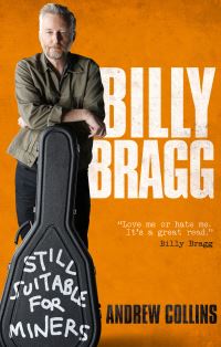 Book Cover for Billy Bragg - Still Suitable for Miners by Andrew Collins