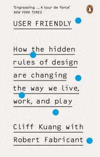 Book Cover for User Friendly by Cliff Kuang, Robert Fabricant