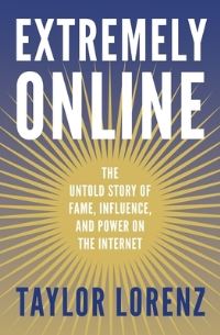 Book Cover for Extremely Online by Taylor Lorenz