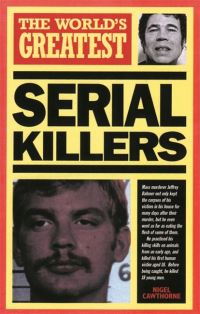 Book Cover for The World's Greatest Serial Killers by Nigel Cawthorne