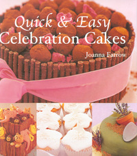 Book Cover for Quick & Easy Celebration Cakes by Joanna Farrow