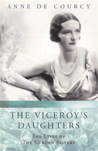 Book Cover for The Viceroy's Daughters by Anne De Courcy