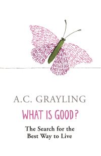 Book Cover for What Is Good? by A C Grayling