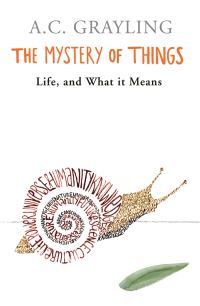 Book Cover for The Mystery of Things by A C Grayling