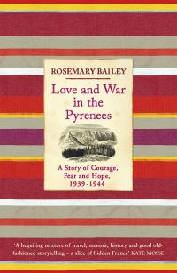 Book Cover for Love and War in the Pyrenees by Rosemary Bailey