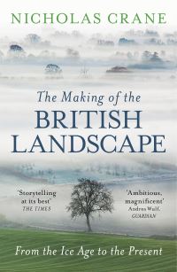 Book Cover for The Making of the British Landscape by Nicholas Crane