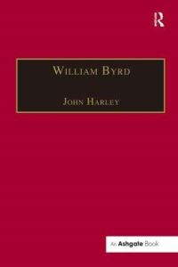 Book Cover for William Byrd by John Harley