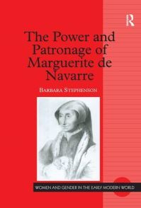 Book Cover for The Power and Patronage of Marguerite De Navarre by Barbara Stephenson