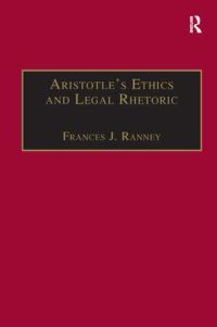 Book Cover for Aristotle's Ethics and Legal Rhetoric by Frances J Ranney