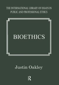 Book Cover for Bioethics by Justin Oakley