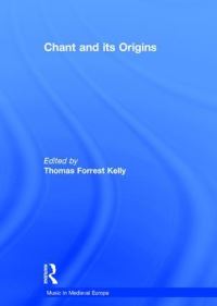 Book Cover for Chant and Its Origins by Thomas Forrest Kelly