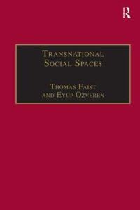 Book Cover for Transnational Social Spaces by Thomas Faist, Eyüp Özveren