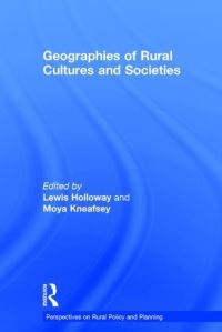 Book Cover for Geographies of Rural Cultures and Societies by Lewis Holloway, Moya Kneafsey