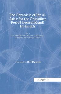 Book Cover for The Chronicle of Ibn Al-Athir for the Crusading Period from Al-Kamil Fi'l-Ta'rikh. Part 3 Years 589-629/1193-1231 by Izz alDin Ibn alAthir, D S Richards