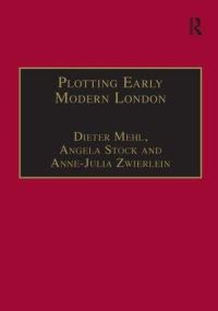 Book Cover for Plotting Early Modern London by Dieter Mehl, Angela Stock, AnneJulia Zwierlein, Brian Gibbons