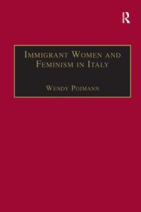 Book Cover for Immigrant Women and Feminism in Italy by Wendy A Pojmann