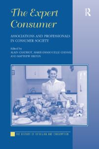 Book Cover for The Expert Consumer by Alain Chatriot, MarieEmmanuelle Chessel, Matthew Hilton