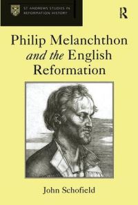 Book Cover for Philip Melanchthon and the English Reformation by John Schofield