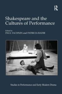 Book Cover for Shakespeare and the Cultures of Performance by Paul Edward Yachnin, Patricia Badir