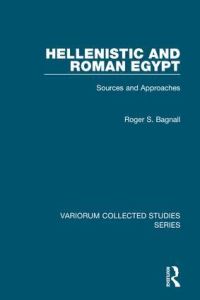 Book Cover for Hellenistic and Roman Egypt by Roger S Bagnall