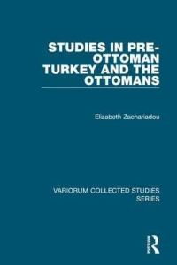 Book Cover for Studies in Pre-Ottoman Turkey and the Ottomans by Elisavet A Zachariadou