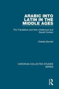 Book Cover for Arabic Into Latin in the Middle Ages by Charles Burnett