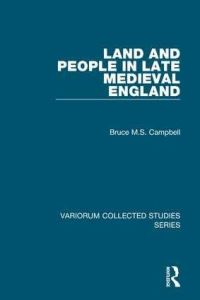 Book Cover for Land and People in Late Medieval England by B M S Campbell