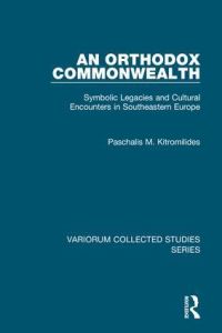 Book Cover for An Orthodox Commonwealth by Paschalis Kitromilides