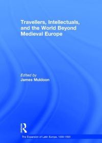 Book Cover for Travellers, Intellectuals, and the World Beyond Medieval Europe by James Muldoon