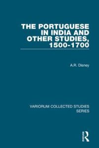 Book Cover for The Portuguese in India and Other Studies, 1500-1700 by A R Disney