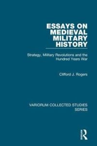 Book Cover for Essays on Medieval Military History by Clifford J Rogers