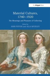 Book Cover for Material Cultures, 1740–1920 by John Potvin