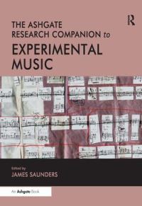Book Cover for The Ashgate Research Companion to Experimental Music by James Saunders