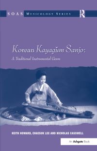 Book Cover for Korean Kayagum Sanjo by Keith Howard, Chaesuk Yi, Nicholas Casswell