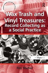 Book Cover for Wax Trash and Vinyl Treasures by Roy Shuker