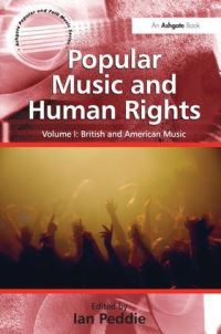 Book Cover for Popular Music and Human Rights. Volume 1 British and American Music by Ian Peddie