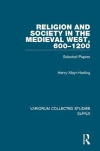 Book Cover for Religion and Society in the Medieval West, 600-1200 by Henry MayrHarting