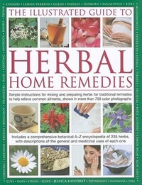 Book Cover for The Illustrated Guide to Herbal Home Remedies by Jessica Houdret