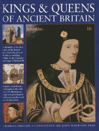 Book Cover for Kings & Queens of Ancient Britain by Charles Phillips