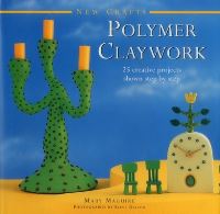 Book Cover for Polymer Claywork by Mary Maguire