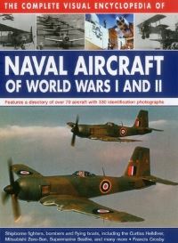 Book Cover for The Complete Visual Encyclopedia of Naval Aircraft of World Wars I and II by Francis Crosby