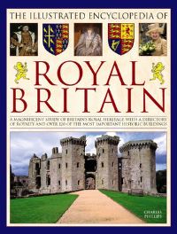 Book Cover for The Illustrated Encyclopedia of Royal Britain by Charles Phillips