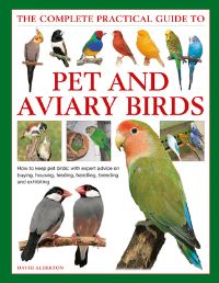 Book Cover for The Complete Practical Guide to Pet and Aviary Birds by David Alderton